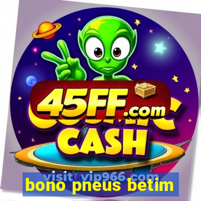 bono pneus betim